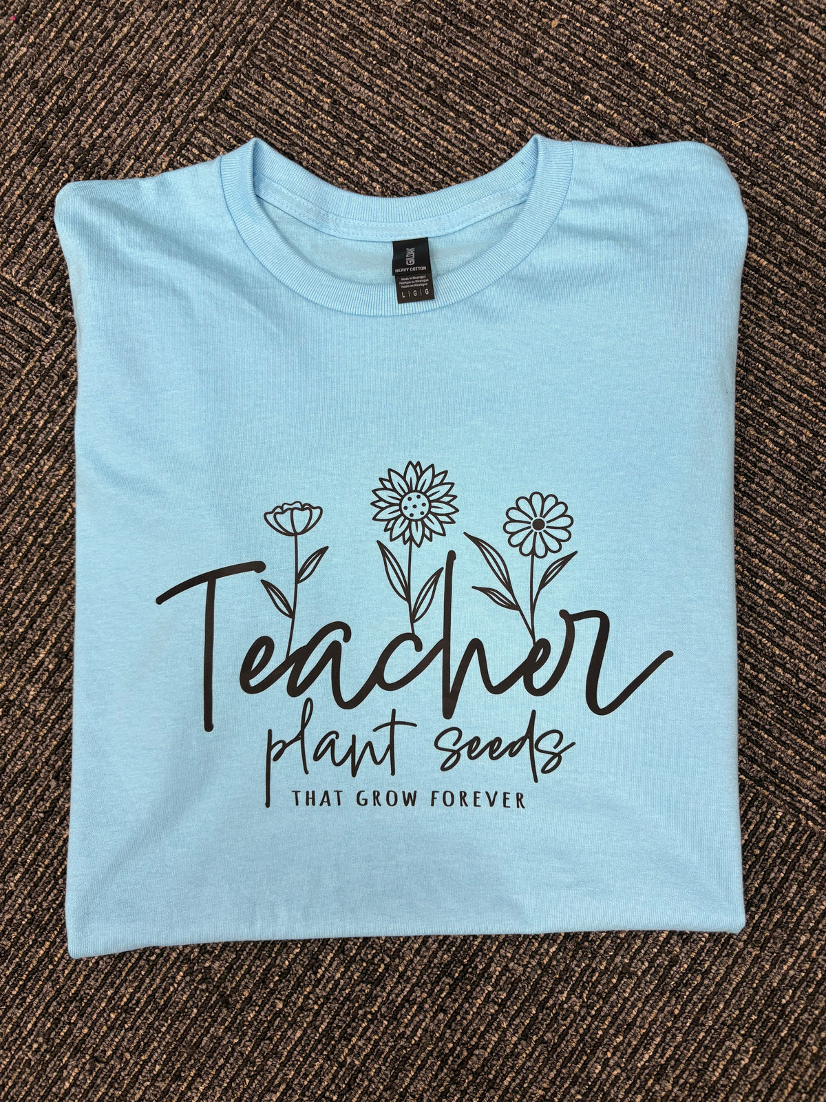 Teacher: Plant seeds that Grow T-shirt