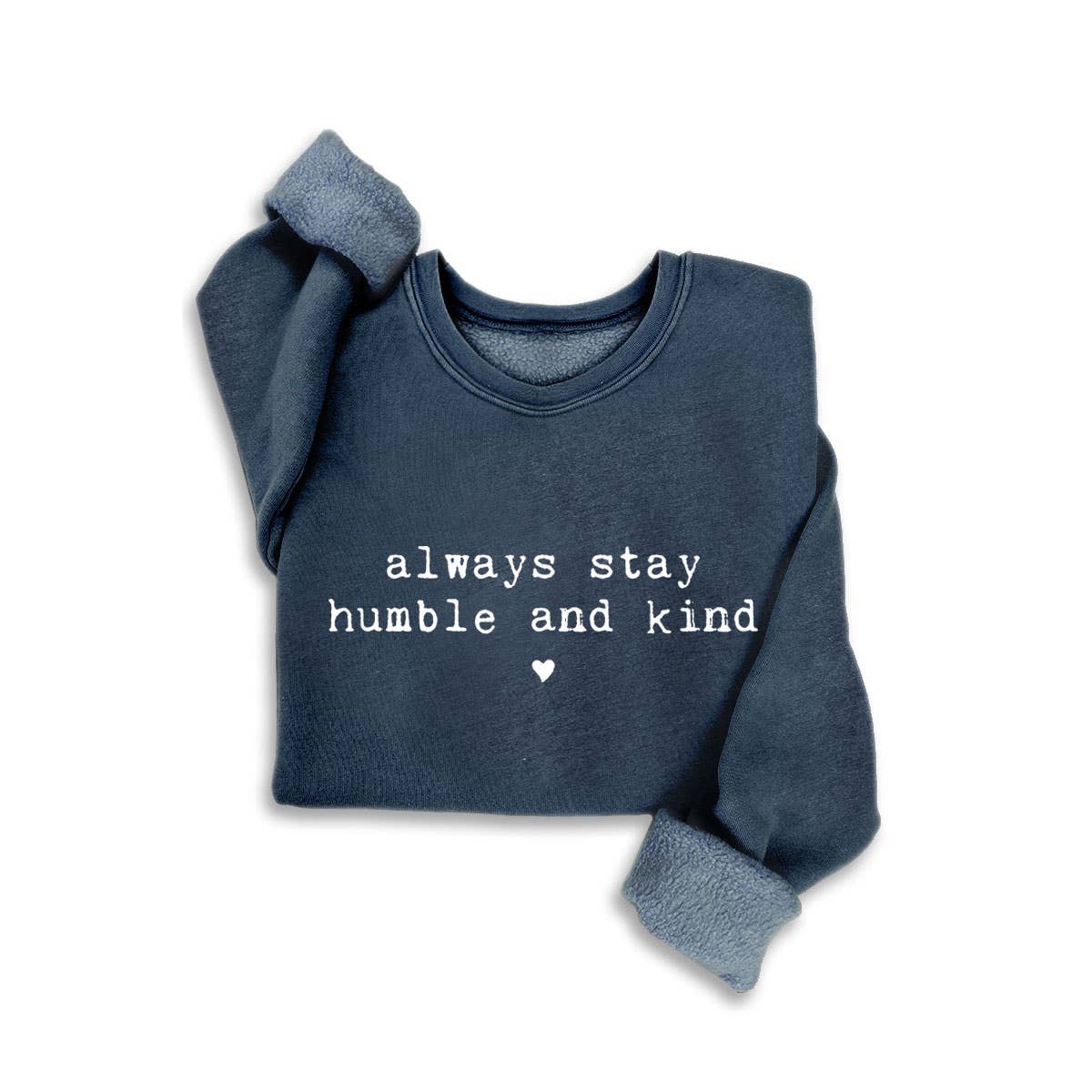Always Stay Humble N Kind Sweatshirt