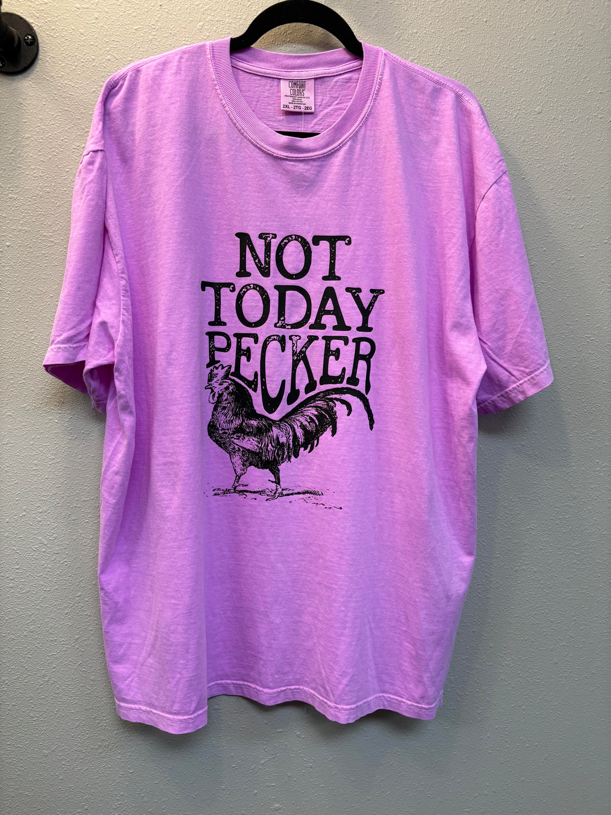 Not Today Pecker T shirt