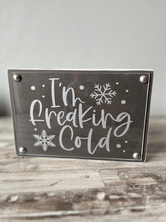 I'm Freaking Cold.... by Timeless Treasures