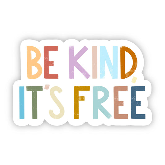 Be Kind, It's Free Sticker