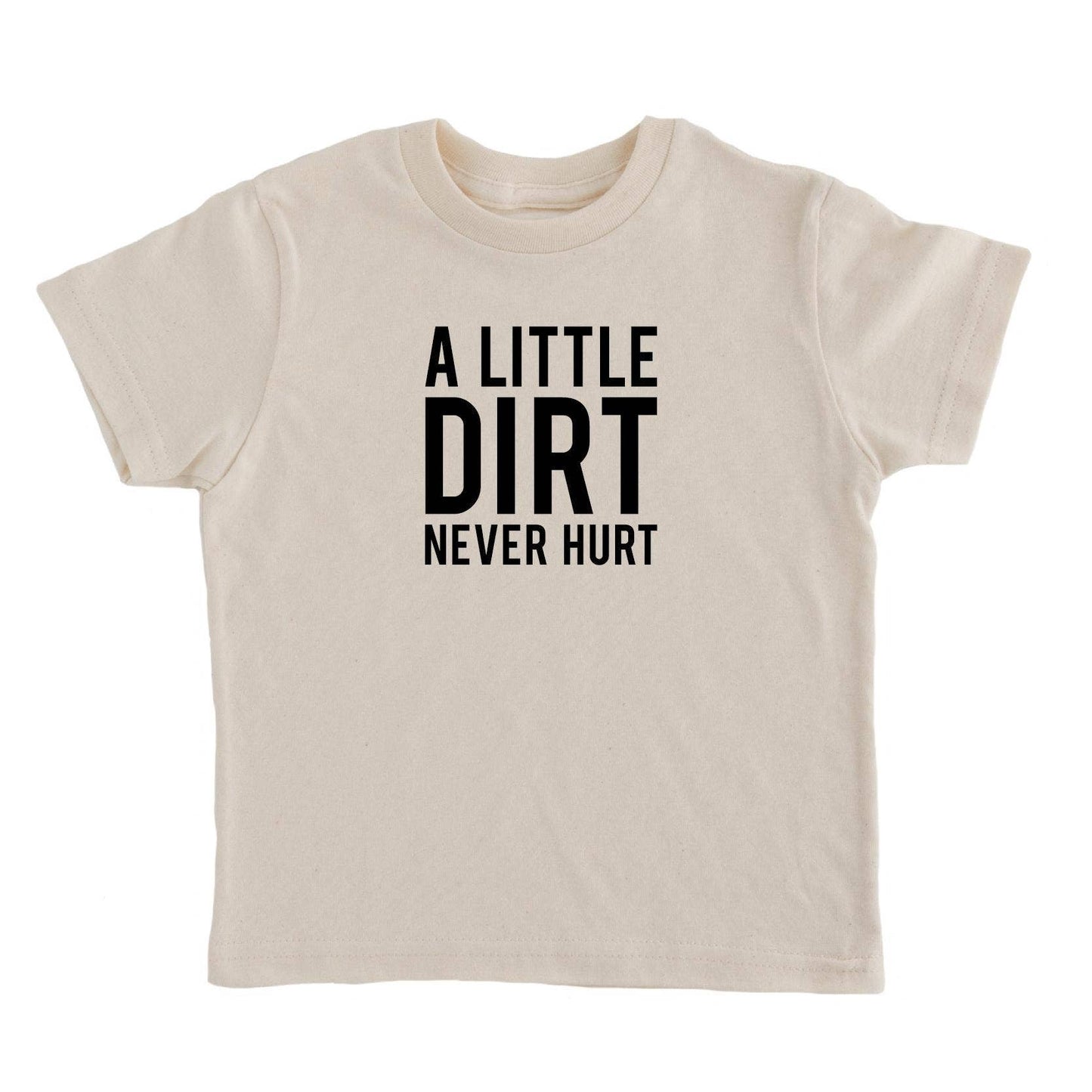 A Little Dirt Never Hurt T shirt | Kids Graphic Tee