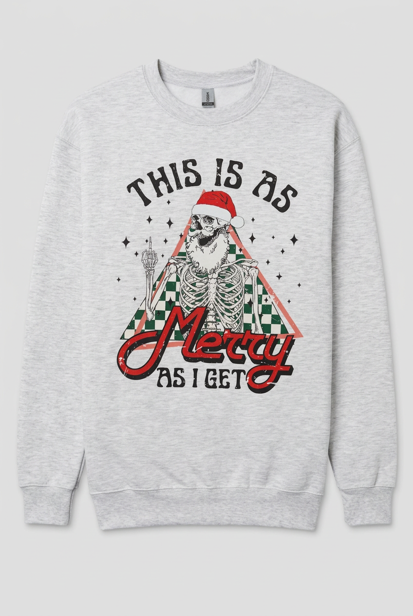 Merry As I Get Sweatshirt