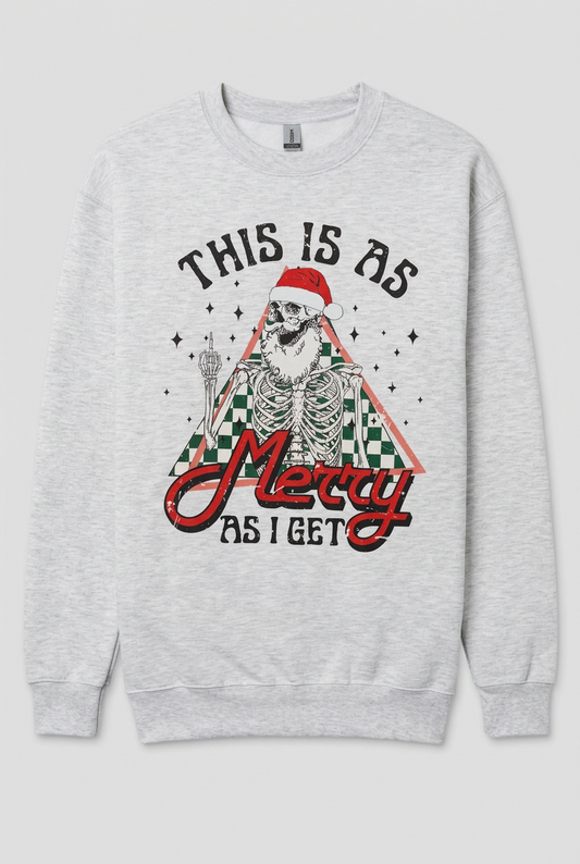 Merry As I Get Sweatshirt